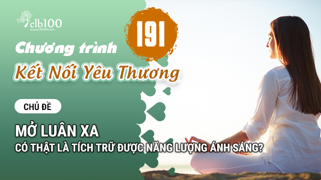 KNYT #191: Mở luân xa: có thật là tích trữ được năng lượng ánh sáng? 26-12-2025